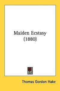 Maiden Ecstasy (1880)