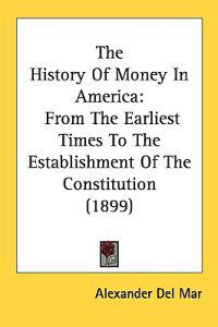 Kirjan kansi "The History of Money in America"