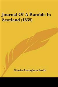 Bokomslag för "Journal Of A Ramble In Scotland (1835)"