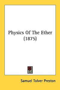 Bokomslag för "Physics of the Ether"