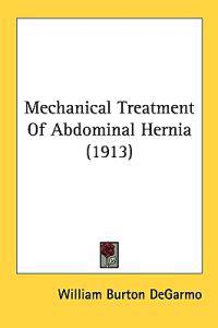 Mechanical Treatment of Abdominal Hernia