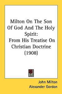 Milton on the Son of God and the Holy Spirit