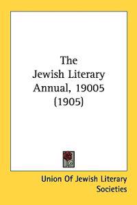 The Jewish Literary Annual, 1905