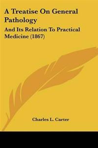 Treatise On General Pathology