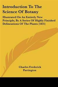 Introduction To The Science Of Botany