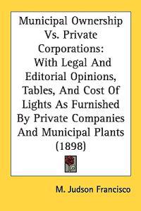Municipal Ownership Vs. Private Corporations