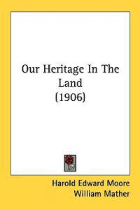 Our Heritage in the Land