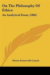 On The Philosophy Of Ethics