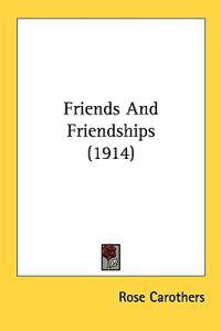 Friends and Friendships