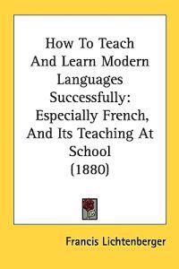 Bokomslag för "How to Teach and Learn Modern Languages Successfully"