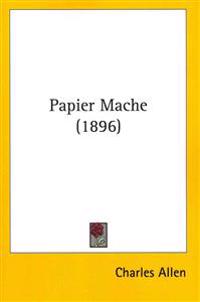 Papier Mache (1896)