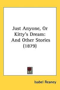 Just Anyone, or Kitty's Dream