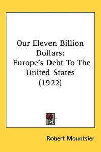 Our Eleven Billion Dollars