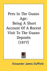 Peru in the Guano Age