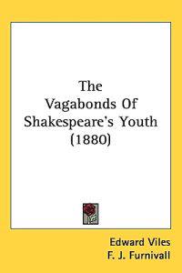The Vagabonds of Shakespeare's Youth