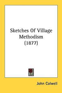 Sketches of Village Methodism