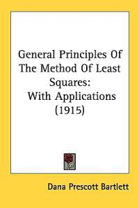 General Principles of the Method of Least Squares