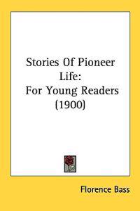 Stories of Pioneer Life