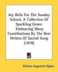 Joy Bells for the Sunday School, a Collection of Sparkling Gems