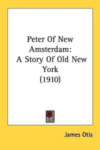 Bokomslag for "Peter of New Amsterdam"
