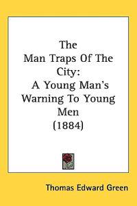 The Man Traps of the City