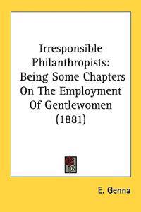 Irresponsible Philanthropists