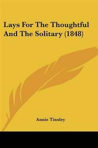 Lays For The Thoughtful And The Solitary (1848)