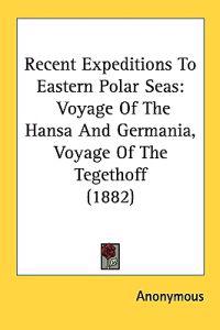 Recent Expeditions to Eastern Polar Seas