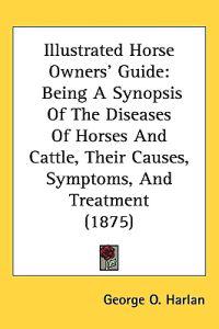 Illustrated Horse-Owners' Guide