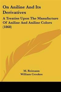 On Aniline And Its Derivatives