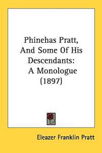 Phinehas Pratt, and Some of His Descendants