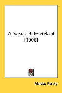 A Vasuti Balesetekrol
