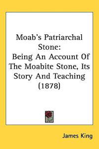 Moab's Patriarchal Stone