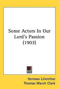 Some Actors in Our Lord's Passion