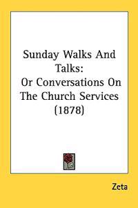 Sunday Walks and Talks