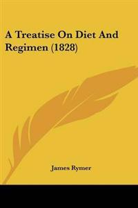 Treatise On Diet And Regimen (1828)