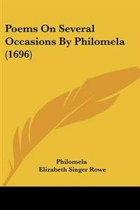 Poems On Several Occasions By Philomela (1696)