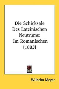 Die Schicksale Des Lateinischen Neutrums