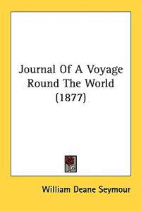 Journal of a Voyage Round the World