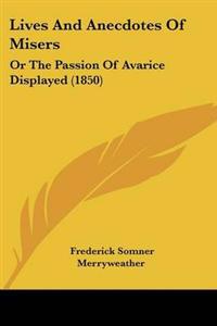 Lives And Anecdotes Of Misers