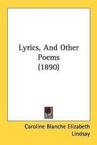 Lyrics, and Other Poems