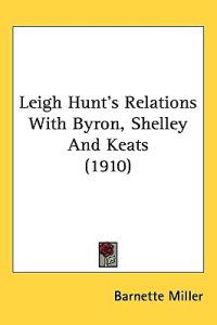 Bokomslag för "Leigh Hunt's Relations with Byron, Shelley and Keats"