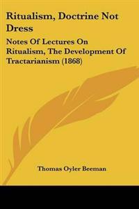 Ritualism, Doctrine Not Dress