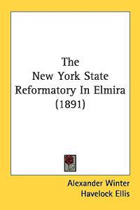 The New York State Reformatory in Elmira