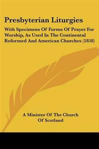 Bokomslag för "Presbyterian Liturgies"