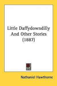 Little Daffydowndilly and Other Stories