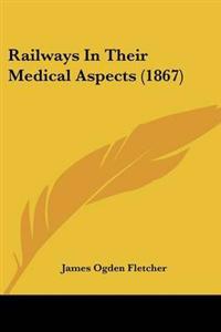 Railways in Their Medical Aspects