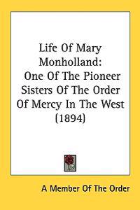 Life of Mary Monholland