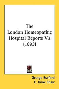 The London Homeopathic Hospital Reports