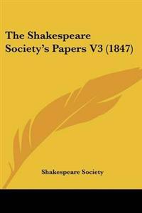 Shakespeare Society's Papers V3 (1847)